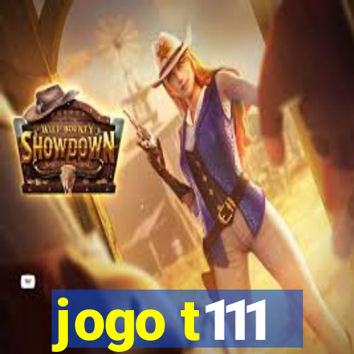 jogo t111